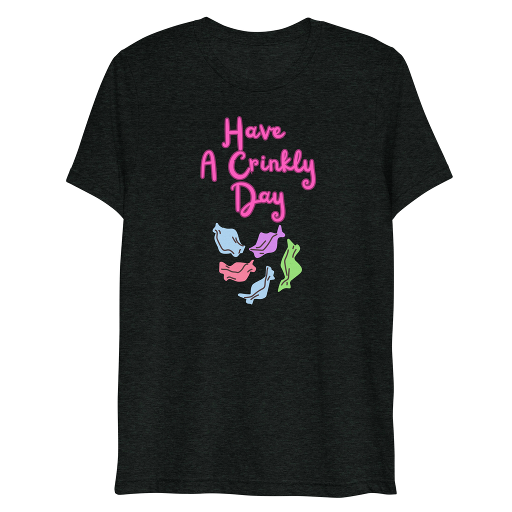 Have A Crinkly Day Unisex Tri-Blend t-shirt