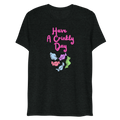 Have A Crinkly Day Unisex Tri-Blend t-shirt