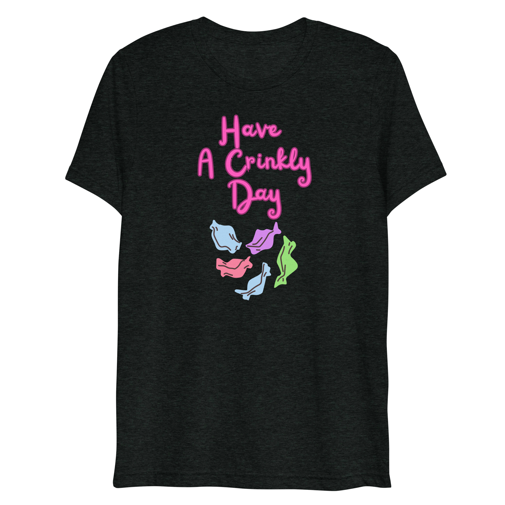 Have A Crinkly Day Unisex Tri-Blend t-shirt